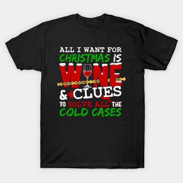 True Crime Gift Idea Wine & Christmas T-Shirt by phoxydesign